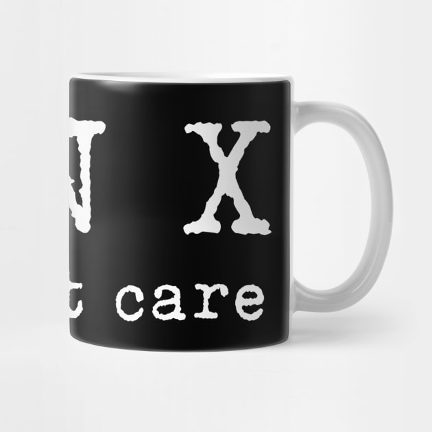 Gen X: We Don't Care by TeamKeyTees